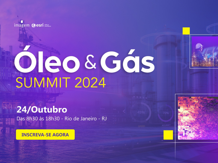 Óleo & Gás Summit 2024 discutirá o futuro dos Sistemas de Informação Geográfica no setor energético