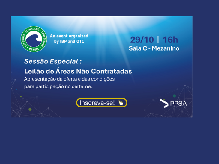 PPSA realiza evento sobre Leilão de Áreas Não Contratadas na OTC Brasil