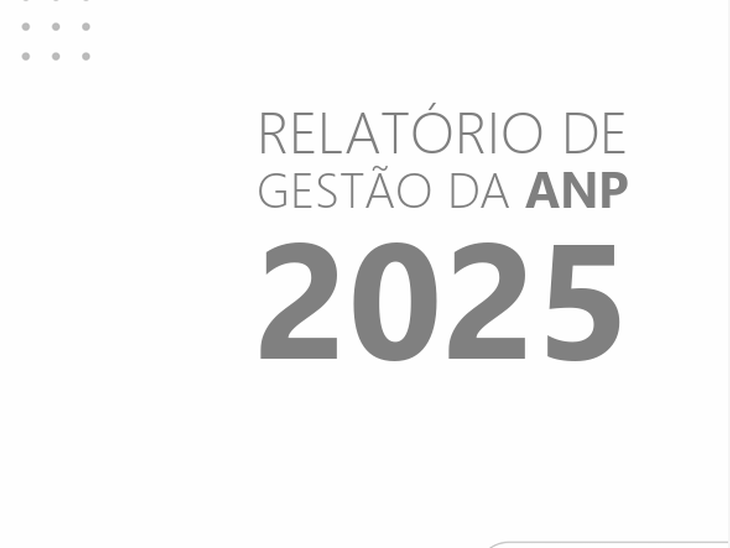 ANP publica Relatório de Gestão 2025